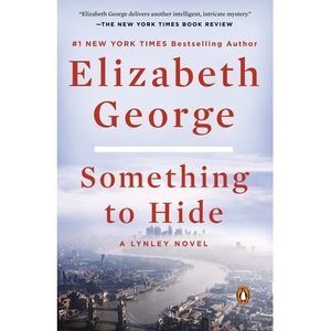 Something to Hide: A Lynley Novel -- Elizabeth George